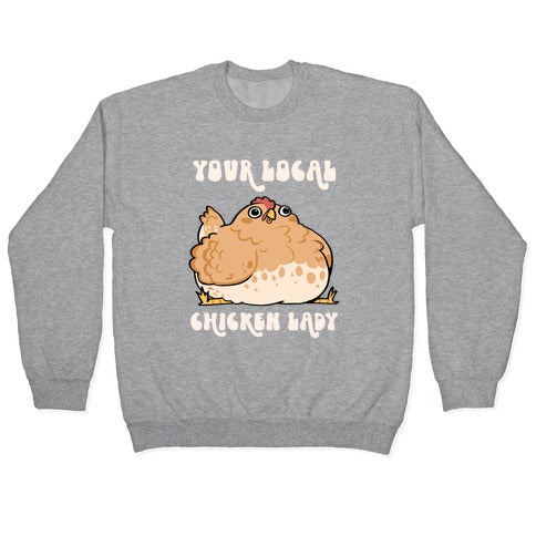 Your Local Chicken Lady Crewneck Sweatshirt